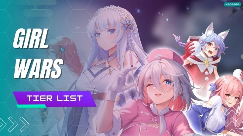 Girl Wars Tier List 2025